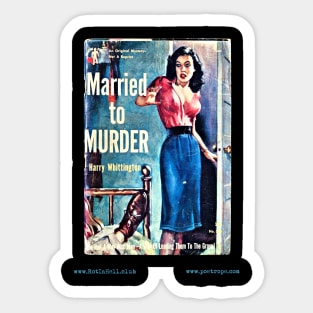 MARRIED TO MURDER by Harry Whittington Sticker